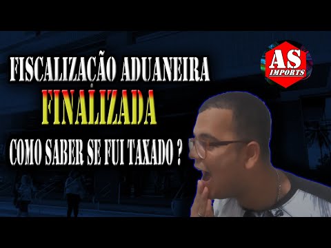 Quando a fiscalização aduaneira é finalizada?