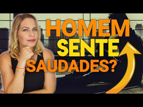 Quando o homem sente saudade?