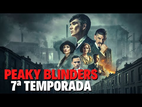 Quando será lançada a 7ª temporada de Peaky Blinders?