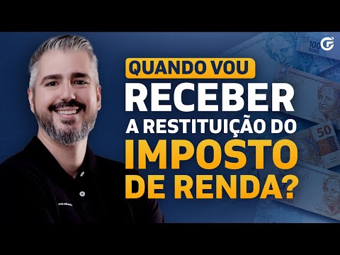 Quando vou receber a restituição do imposto de renda?