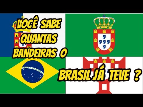 Quantas bandeiras o Brasil já teve?