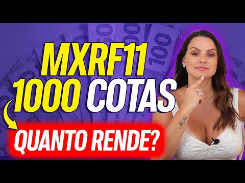 Quantas cotas de MXRF11 são necessárias para ganhar 1000 reais?