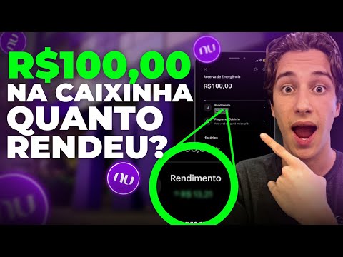 Quanto rende 100 reais na caixinha do Nubank?