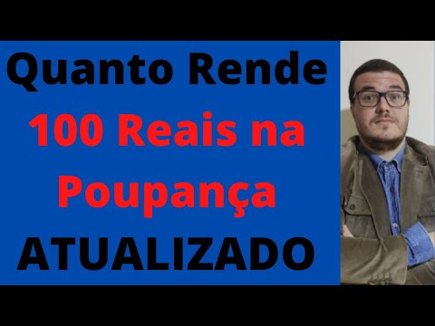 Quanto rende 100 reais na poupança?