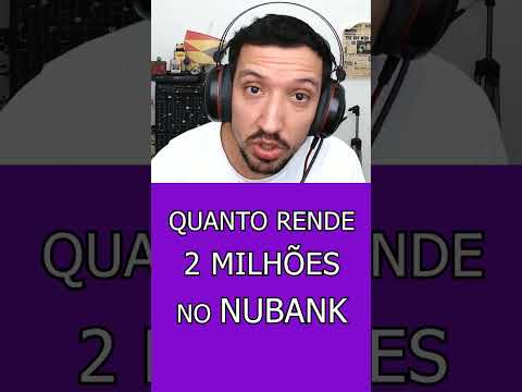 Quanto rende 2 milhões no Nubank por mês?