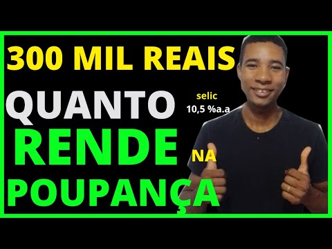 Quanto rende 300 mil na poupança por mês?