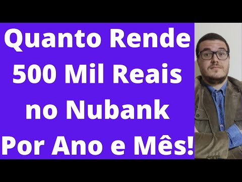 Quanto rende 500 mil reais no Nubank por mês?