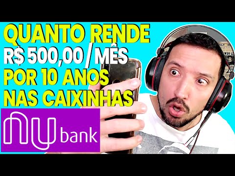 Quanto rende 500 reais na caixinha do Nubank?