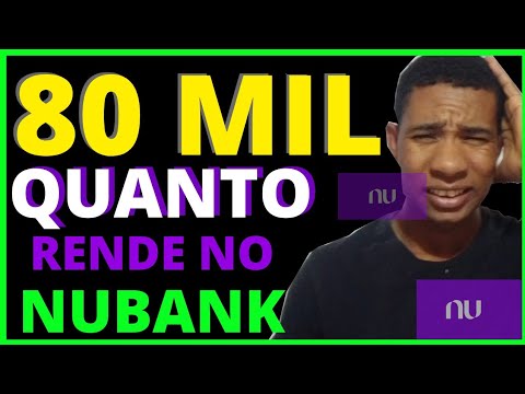 Quanto rende 80 mil no Nubank por mês?