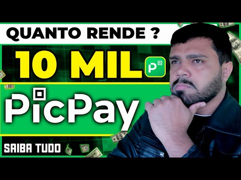 Quanto rende R$ 10.000 no PicPay?