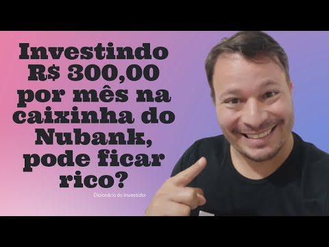 Quanto rende R$ 300 no Nubank?