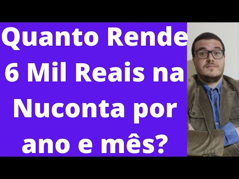 Quanto rende R$ 6.000,00 no Nubank?