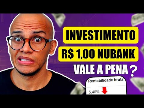 Quanto rende se eu investir 1 real na Nubank?