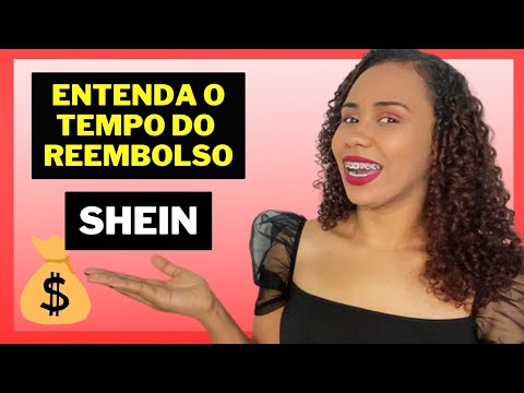 Quanto Tempo Demora o Reembolso da Shein?