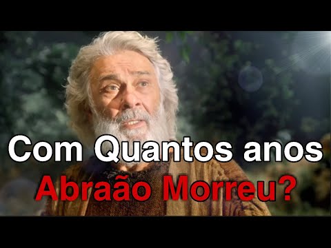 Quantos anos Abraão viveu?