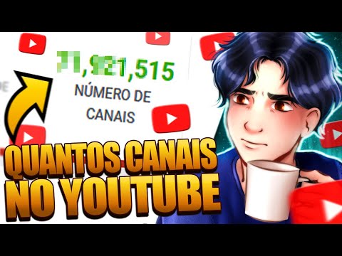 Quantos canais existem no YouTube?