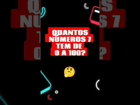 Quantos números 7 existem de 0 a 100?