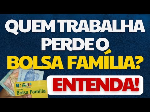 Quem Começa a Trabalhar Perde o Bolsa Família?