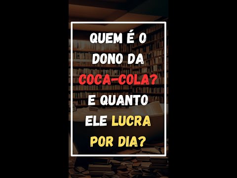 Quem é o dono da Coca-Cola no Brasil?