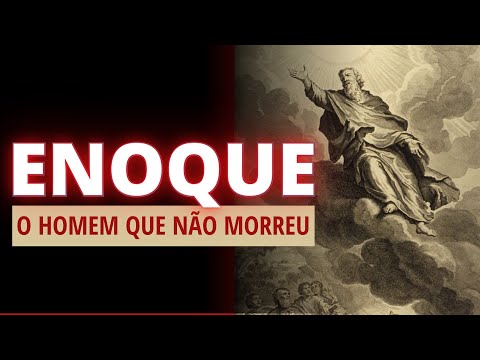 Quem foi Enoque e como ele andou com Deus?