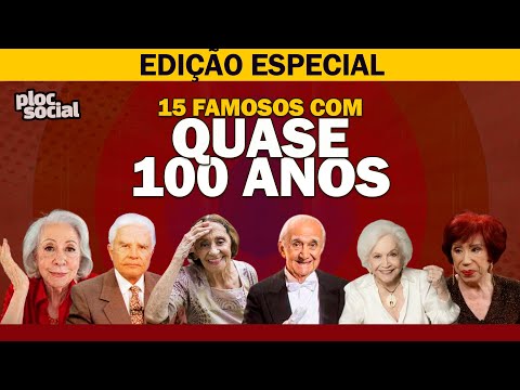 Quem são os famosos mais velhos do Brasil?