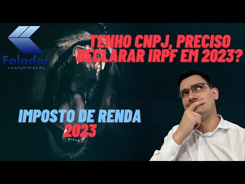 Quem tem CNPJ precisa declarar Imposto de Renda?