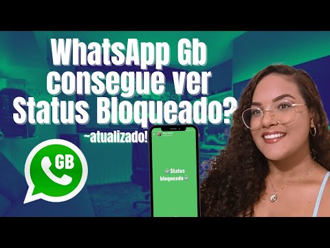 Quem tem o WhatsApp GB consegue ver status bloqueado?