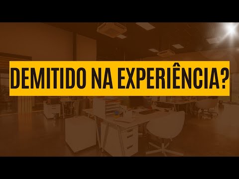 Ser demitido na experiência: o que fazer?