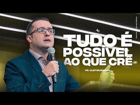 Será que tudo é possível para quem crê?