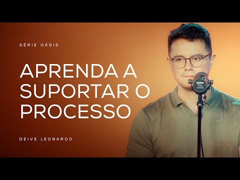 Só vive o propósito quem suporta o processo? Qual é o versículo da Bíblia que fala sobre isso?