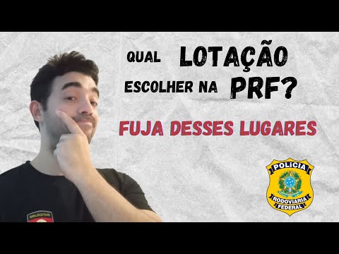 Um PRF Pode Escolher Onde Trabalhar?