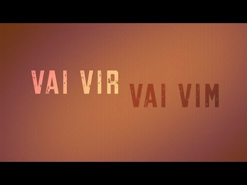 Vai vir ou vai vim? Qual a forma correta?